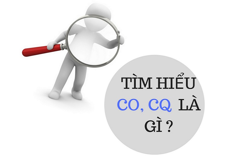 CO CQ là gì, có tác dụng gì mà sao bắt buộc phải có