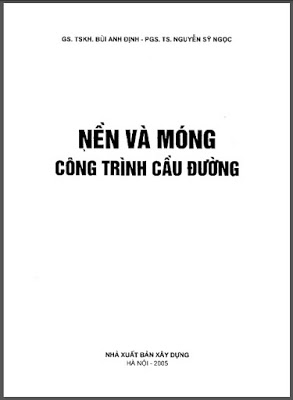 Nền và Móng Công trình Cầu Dường – Bùi Anh Định, Nguyễn Sỹ Ngọc