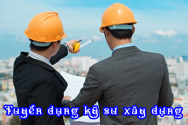 [TUYỂN DỤNG] KĨ SƯ XÂY DỰNG Công Trình